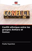 Conflit ethnique entre les groupes Amhara et Gumuz