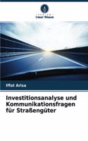 Investitionsanalyse und Kommunikationsfragen für Straßengüter