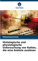 Histologische und physiologische Untersuchung von Ratten, die eine Anämie auslösen