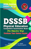 DSSSB Physical Education Competitive Examination Book (5000+MCQs / Previous Year Solved Papers) - 2024 Edition
