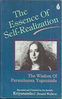 The Essence of Self-Realization: The Wisdom of Paramhanja Yogananda