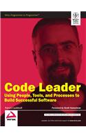 Code Leader: Using People, Tools, And Processes To Build Successful Software: Programming/Software Development