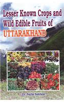 Lesser Known Crops and Wild Edible Fruits of Uttarakhand