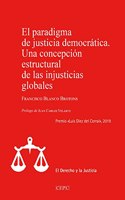El paradigma de justicia democratica: Una concepcion estructural de las injusticias globales