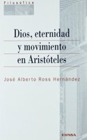 Dios, eternidad y movimiento en Aristoteles (Coleccion filosofica) (Spanish Edition)