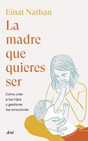 La Madre que Quieres Ser
