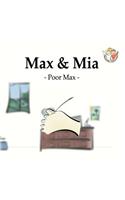 Max and Mia - Poor Max