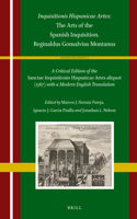 Inquisitionis Hispanicae Artes: The Arts of the Spanish Inquisition. Reginaldus Gonsalvius Montanus