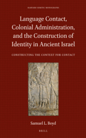 Language Contact, Colonial Administration, and the Construction of Identity in Ancient Israel