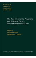 The  Role of Semantic, Pragmatic, and Discourse Factors in the Development of Case: (108 Studies in Language Companion Series)
