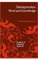 Sabdapramana - Word and Knowledge: A Doctrine in Mimamsa - Nyaya Philosophy (with Reference to Advaita Vedanta-paribhasa "agama") Towards a Framework for Sruti-pramanya
