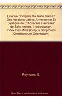 Lexique comparé du texte grec et des versions latine, arménienne et syriaque de l'«Adversus Haereses» de saint Irénée, I. Introduction, index des mots grecs, arméniens et syriaques