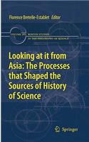 Looking at It from Asia: The Processes That Shaped the Sources of History of Science