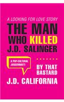 Man Who Killed J.d. Salinger