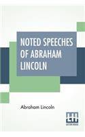 Noted Speeches Of Abraham Lincoln