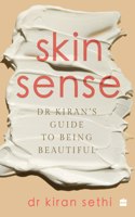 SKIN SENSE: Dr. Kiran's Guide to Being Beautiful