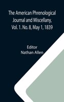 American Phrenological Journal and Miscellany, Vol. 1. No. 8, May 1, 1839