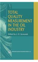 Total Quality Measurement in the Oil Industry