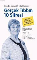 Gercek TÄ±bbÄ±n 10 Sifresi: â€˜Genetikâ€™ ve â€˜iyilesmezâ€™ denen hastalÄ±klar nasÄ±l tedavi edilir? (Turkish Edition)