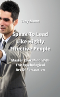 Speak To Lead Like Highly Effective People