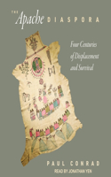 Apache Diaspora: Four Centuries of Displacement and Survival