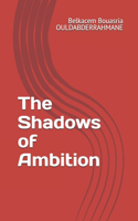 Shadows of Ambition