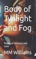 Body of Twilight and Fog