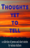 Thoughts Yet to Tell