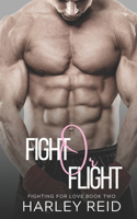 Fight Or Flight: A Second Chance Romance