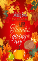 Happy Thanksgiving Day Coloring Book: A Collection of Fun and Easy Happy Thanksgiving Day Coloring Pages for Adult Kids, Toddlers and kindergarten, Preschoolers all ages
