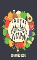 Choose Your Weapon Coloring Book