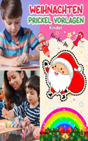 Prickel Vorlagen Weihnachten Kinder: Bastelbuch Weihnachten für Kinder ab 3 - 6 Jahren - Verbastelbuch ab 3 jahre zu Prickeln und Ausmalen - Prickelset & Prickelbilder Weihnachten