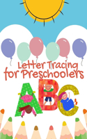 Letter Tracing for Preschoolers: Letter Tracing and Coloring For Preschool and Kindergarten Practice For Kids, Ages 3-5, Alphabet Writing Practice