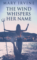 The Wind Whispers Her Name