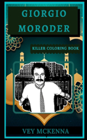 Giorgio Moroder Killer Coloring Book: (Giorgio Moroder Killer Coloring Books)