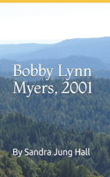 Bobby Lynn Myers, 2001