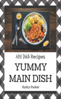 Ah! 365 Yummy Main Dish Recipes