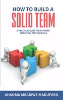 How To Build a Solid Team