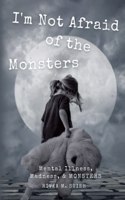 I'm Not Afraid of the Monsters