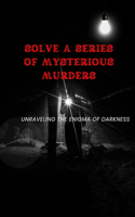 Solve a series of mysterious murders