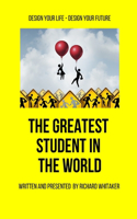 Greatest Student in The World