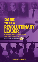 Dare to Be a Revolutionary Leader