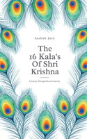 The 16 Kala's Of Shri Krishna
