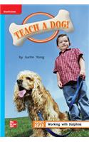 Reading Wonders Leveled Reader Teach a Dog Ever: On-Level Unit 4 Week 5 Grade 1: (Elementary Core Reading)