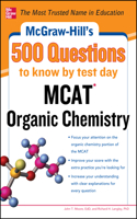McGraw-Hill's 500 MCAT Organic Chemistry Questions to Know by Test Day