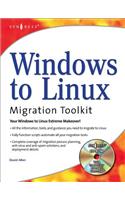 Windows to Linux Migration Toolkit: Your Windows to Linux Extreme Makeover