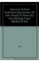 Harcourt School Publishers Storytown: Ell Rdr I Read/TV News G2 Stry 08