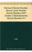 Harcourt Social Studies: Above Level Reader .Social Studies 2007 Grade 2 Sticks&stones