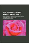 The Supreme Court Reports (Volume 3); Being Reports of Cases Decided by the Supreme Court of Ceylon, with a Digest