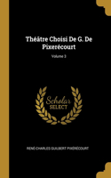 Théâtre Choisi De G. De Pixerécourt; Volume 3